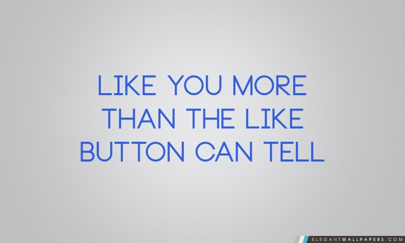 Like You More Than Le bouton Like Can Tell, Arrière-plans HD à télécharger